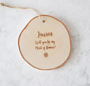 
                  
                    Personalised Bridesmaid Proposal Log Slice - Wooden
                  
                