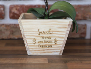 
                  
                    Personalised "If You Were Flowers" Plant Pot - Wooden (2)
                  
                